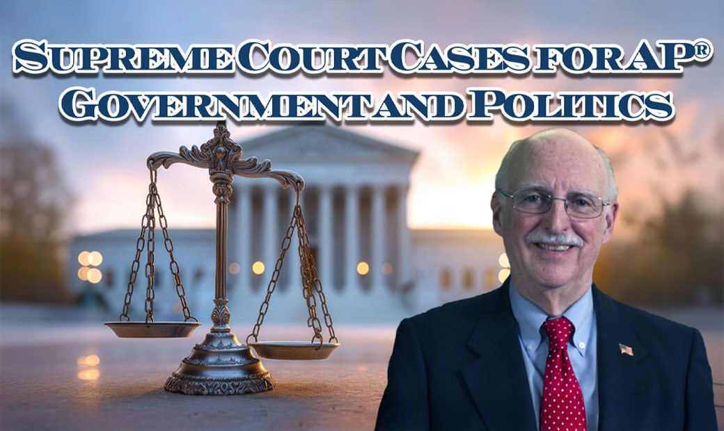Supreme Court Cases for AP® Government and Politics