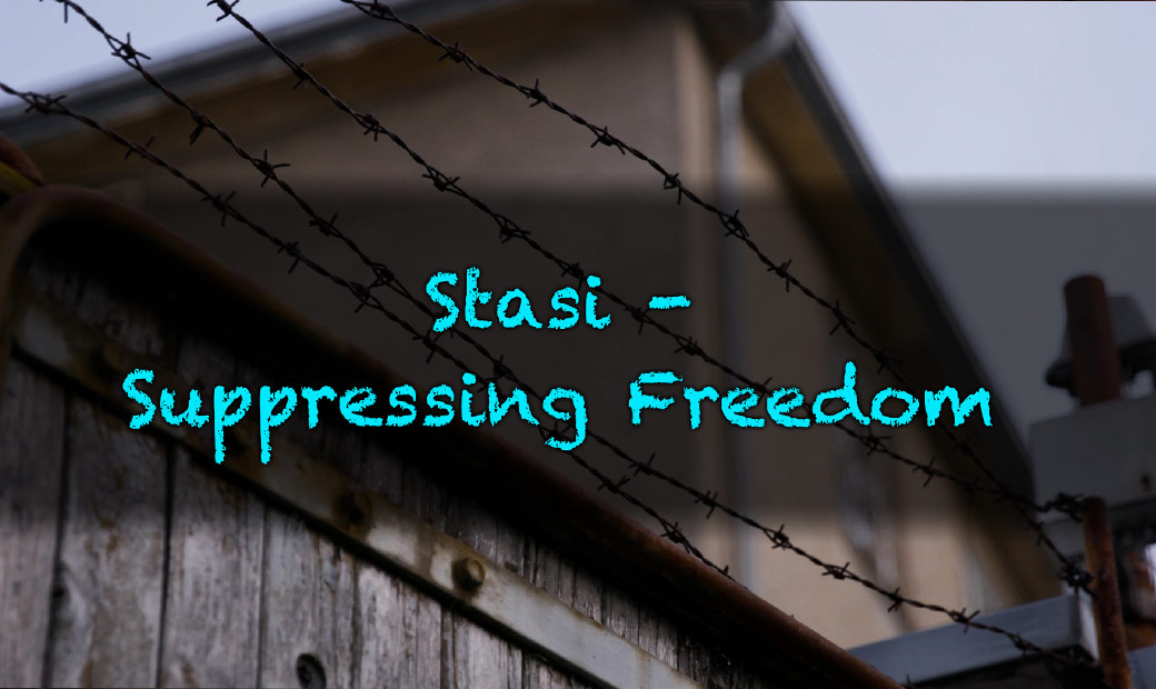 Stasi – Suppressing Freedom