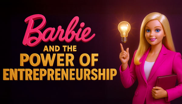 Barbie and the Power of Entrepreneurship