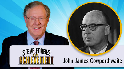 Steve Forbes On Achievement - Sir John James Cowperthwaite