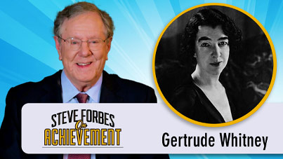 Steve Forbes On Achievement - Gertrude Whitney