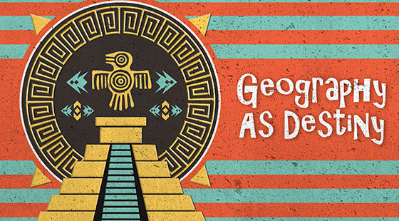 Geography as Destiny